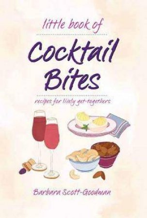 Little Book of Cocktail Bites by Barbara Scott Goodman