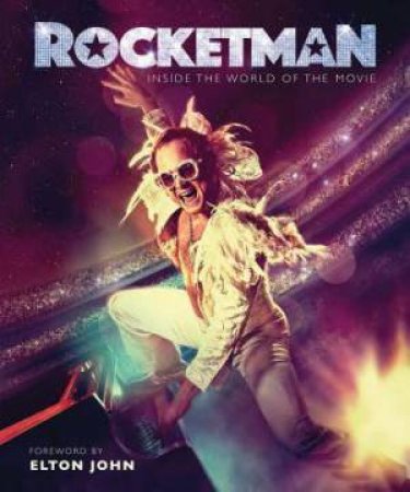 Rocketman : The Official Movie Companion by Weldon Owen