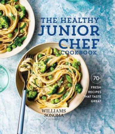 Healthy Junior Chef Cookbook by Williams-Sonoma