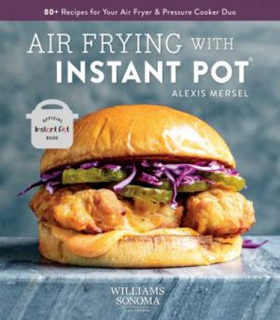 Air Frying With Instant Pot by Alexis Mersel