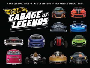 Hot Wheels: Garage Of Legends by Weldon Owen