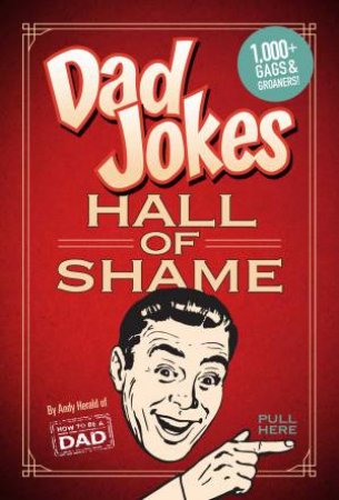 Dad Jokes: Hall Of Shame by Andy Herald