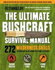 Outdoor Life Ultimate Bushcraft Survival Manual