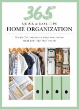 365 Quick  Easy Tips Home Organization