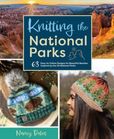 Knitting The National Parks by Nancy Bates