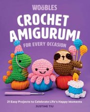 Crochet Amigurumi For Every Occasion