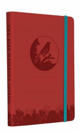 The Bird Watcher's Journal by Weldon Owen