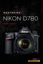 Mastering The Nikon D780