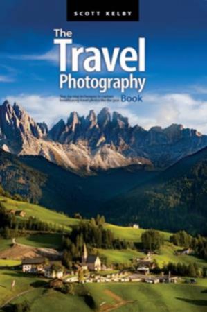 The Travel Photography Book by Scott Kelby