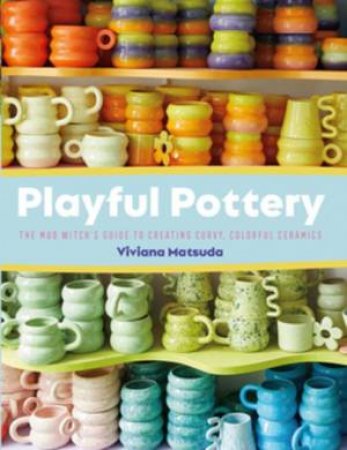 Playful Pottery by Viviana Matsuda