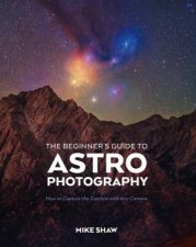 The Beginners Guide to Astrophotography