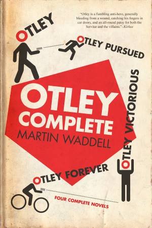 Otley Complete: Otley, Otley Pursued, Otley Victorious, Otley Forever by Martin Waddell