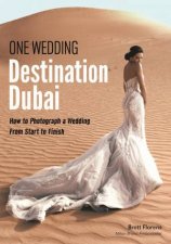 One Wedding Destination Dubai How To Photograph A Wedding From Start To Finish