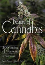 Beauty Of Cannabis 200 Strains Of Marijuana A Visual Guide