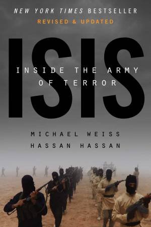ISIS: Inside the Army of Terror (Updated Edition) by Michael Weiss