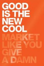 Good Is The New Cool Market Like You Give A Damn