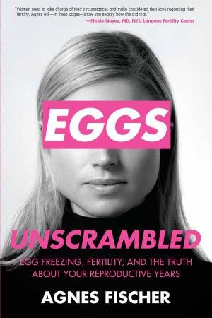 Eggs Unscrambled by Agnes Fischer