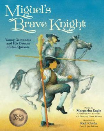 Miguel's Brave Knight by Margarita Engle