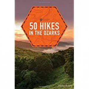 50 Hikes In The Ozarks by Johnny Molloy