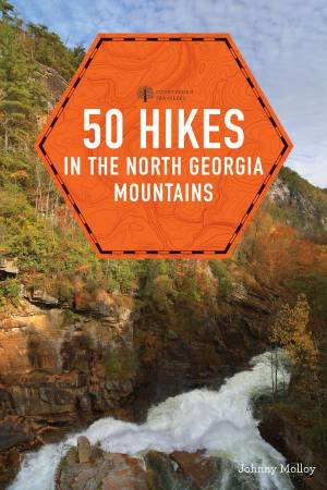 50 Hikes in the North Georgia Mountains by Johnny Molloy