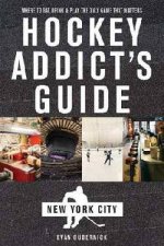 Hockey Addicts Guide To New York City Where To Eat Drink And Play The Only Game That Matters