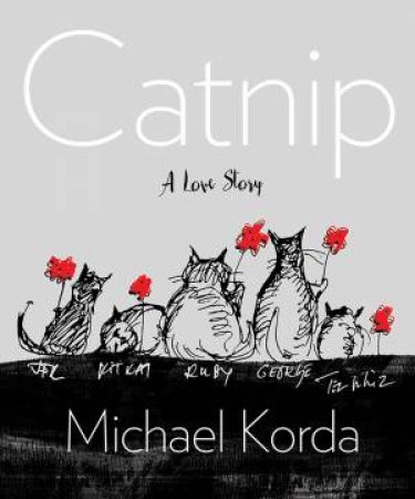 Catnip: A Love Story by Michael Korda