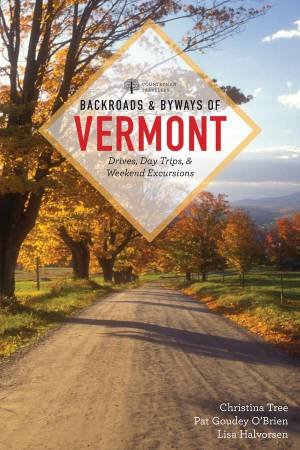 Backroads & Byways Of Vermont by Christina Tree