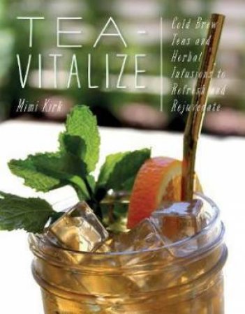 Tea-Vitalize by Mimi Kirk
