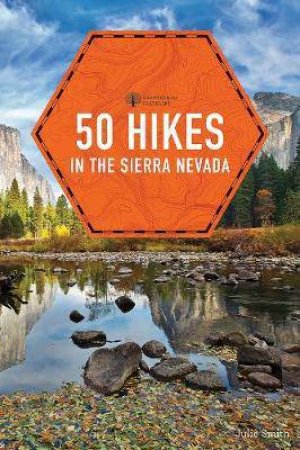 50 Hikes In The Sierra Nevada by Julie Smith