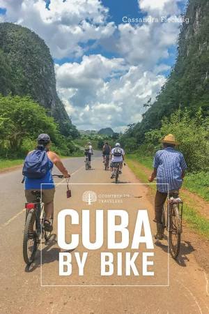 Cuba By Bike by Cassandra Flechsig