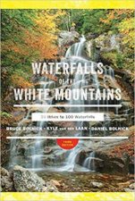 Waterfalls Of The White Mountains 30 Hikes To 100 Waterfalls