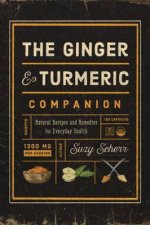 The Ginger And Turmeric Companion