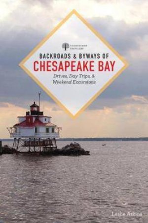 Backroads & Byways Of Chesapeake Bay by Leslie Atkins