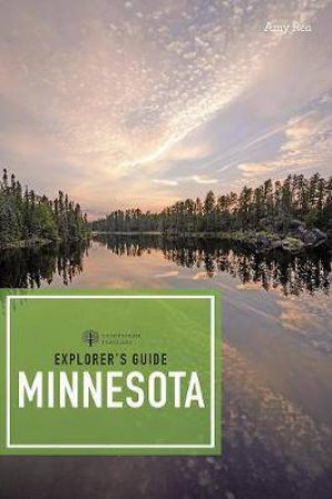 Explorer's Guide Minnesota 3rd Ed. (Explorer's 50 Hikes) by Amy C. Rea