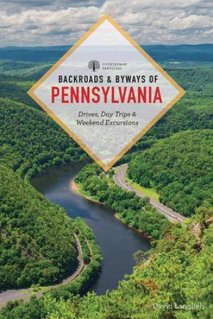 Backroads & Byways Of Pennsylvania by David Langlieb