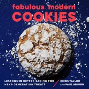 Fabulous Modern Cookies by Paul Arguin & Chris Taylor