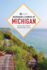 Backroads  Byways Of Michigan 4th Ed