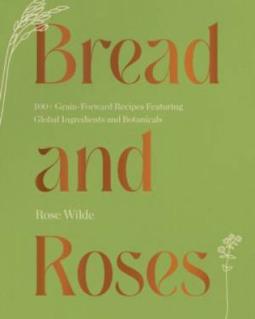 Bread and Roses by Rose Wilde