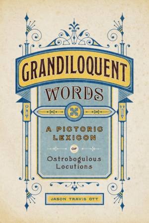 Grandiloquent Words by Jason Travis Ott