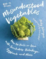 Misunderstood Vegetables