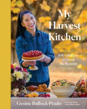 My Harvest Kitchen by Gesine Bullock-Prado