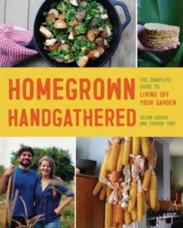 Homegrown Handgathered by Silvan Goddin & Jordan Tony