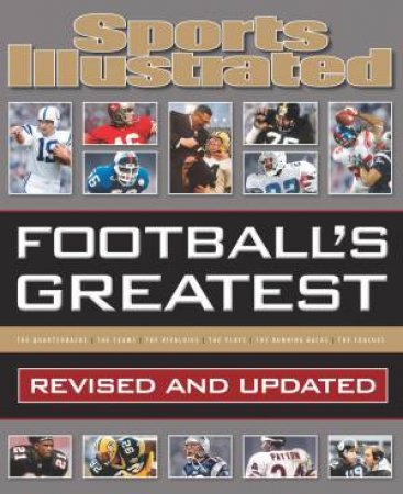 Sports Illustrated Football's Greatest: Revised And Updated: Sports Illustrated's Experts Rank The Top 10 Of Everything by Various