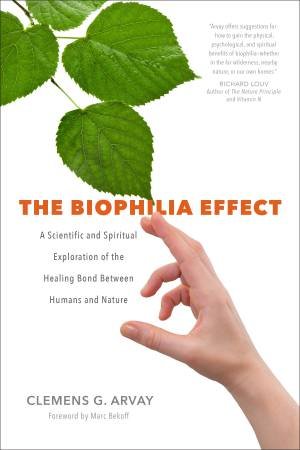 Biophilia Effect by Clemens G Arvay