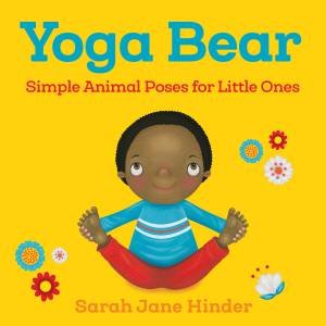 Yoga Bear by Sarah Jane Hinder