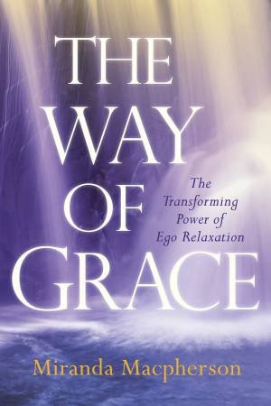 The Way of Grace by Miranda MacPherson & Russ Hudson