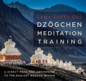 Dzogchen Meditation Training by Lama Surya Das