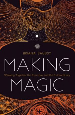 Making Magic by Briana H Saussy