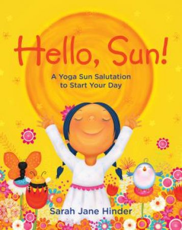 Hello, Sun! by Sarah Jane Hinder