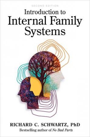 Introduction To Internal Family Systems by Richard C. Schwartz